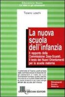 La nuova scuola dell'infanzia. Il rapporto della commissione Zoso-Scurati di Tiziano Loschi edito da Giunti & Lisciani