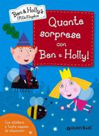 Quante sorprese con Ben e Holly! Ben & Holly's Little Kingdom. Con adesivi edito da Giunti Kids