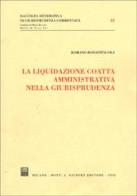 La liquidazione coatta amministrativa nella giurisprudenza di Romano Bonavitacola edito da Giuffrè
