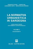 La normativa urbanistica in Sardegna. Legislazione vigente con commento giurisprudenziale vol.2 edito da Giuffrè