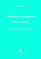 Ordinamento comunitario e Unione Europea di G. Piero Orsello edito da Giuffrè