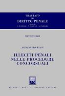 Trattato di diritto penale. Parte speciale. Illeciti penali nelle procedure concorsuali di Alessandra Rossi edito da Giuffrè