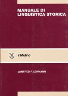 Manuale di linguistica storica di Winfred P. Lehmann edito da Il Mulino