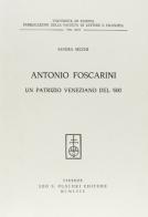 Antonio Foscarini, un patrizio veneto del Seicento di Sandra Secchi edito da Olschki