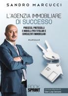 L' agenzia immobiliare di successo di Sandro Marcucci edito da Booksprint
