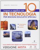 Imparo e applico con 10 in tecnologia. Strumenti per una didattica inclusiva. Per la Scuola media. Con e-book. Con espansione online di Andrea Chini, Antonio Conti edito da Minerva Scuola