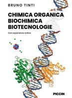 Chimica organica, biochimica, biotecnologie. Con aggiornamento online di Bruno Tinti edito da Piccin-Nuova Libraria