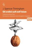 Gli ordini sufi nell'Islam di John Spencer Trimingham edito da Besa muci