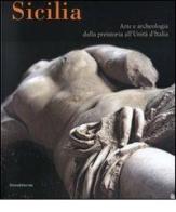 Sicilia. Arte e archeologia dalla preistoria all'Unità d'Italia. Catalogo della mostra (Bonn, 25 gennaio-8 maggio 2008) edito da Silvana