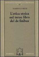 L' etica stoica nel terzo libro del «De finibus» di Domenico Pesce edito da Paideia
