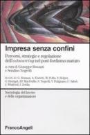 Impresa senza confini. Percorsi, strategie e regolazione dell'outsourcing nel post-fordismo maturo edito da Franco Angeli