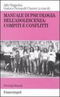 Manuale di psicologia dell'adolescenza: compiti e conflitti edito da Franco Angeli