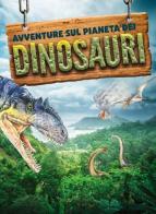 Avventure sul pianeta dei dinosauri di Fabian Lenk edito da Edicart