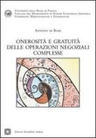 Onerosità e gratuità delle operazioni negoziali complesse di Antonio Di Biase edito da Edizioni Scientifiche Italiane