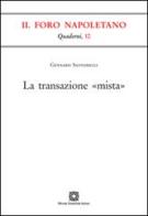 La transazione «mista» di Gennaro Santorelli edito da Edizioni Scientifiche Italiane