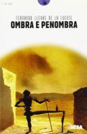 Ombra e penombra di Fernando Lleras de La Fuente edito da Salento Books