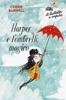 Harper e l'ombrello magico. Nuova ediz. di Cerrie Burnell edito da Piemme