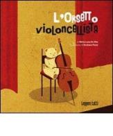 L' orsetto violoncellista di M. Luisa De Rita, Emiliano Ponzi edito da Agra