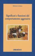 Significati e funzioni del comportamento aggressivo di Roberta Carbone edito da Uni.Nova