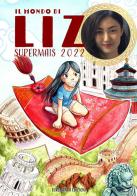 Il mondo di Liz Supermais 2022 di Alice Boffa, Liz Supermais edito da Euromanga Edizioni