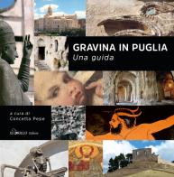 Gravina in Puglia. Una guida di Concetta Pepe edito da Il Grillo