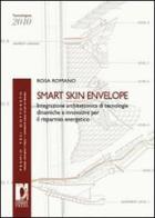 Smrt Skin Envelope. Integrazione architettonica di tecnologie dinamiche e innovative per il risparmio energetico di Rosa Romano edito da Firenze University Press