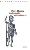 Archeologia della violenza di Pierre Clastres edito da Booklet Milano