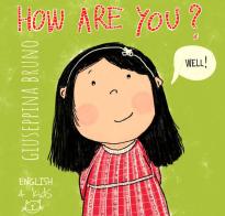 How are You? English for kids di Giuseppina Bruno edito da Bruno Libri