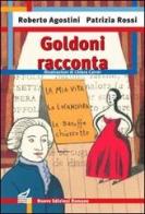 Goldoni racconta di Roberto Agostini, Patrizia Rossi edito da Nuove Edizioni Romane
