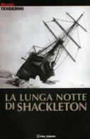 La lunga notte di Shackleton di Mirella Tenderini edito da CDA & VIVALDA
