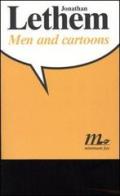 Men and cartoons. Ediz. italiana di Jonathan Lethem edito da Minimum Fax