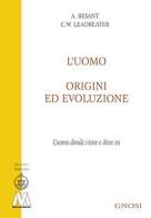 L'uomo, origini ed evoluzione (L'uomo donde viene e dove va) di Charles W. Leadbeater, Annie Besant edito da Marcovalerio