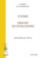 L' uomo, origini ed evoluzione (L'uomo donde viene e dove va) di Charles W. Leadbeater, Annie Besant edito da Marcovalerio