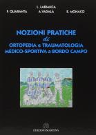 Nozioni pratiche di ortopedia e traumatologia medico-sportiva a bordo campo di Luca Labianca, Federico Quaranta, Antonio Vadalà edito da Martina