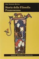 Storia della filosofia francescana di José Antonio Merino edito da Biblioteca Francescana