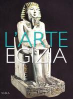 L' arte egizia. Ediz. illustrata di Alice Cartocci, Gloria Rosati edito da Scala Group