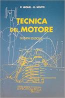 Tecnica del motore di Pietro Leone, Rosario Scuto edito da Levrotto & Bella