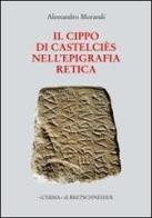 Il cippo di Castelciès nell'epigrafia retica di Alessandro Morandi edito da L'Erma di Bretschneider