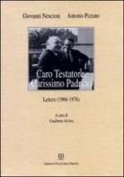 Caro testatore, carissimo padrino. Lettere (1966-1976) di Giovanni Nencioni, Antonio Pizzuto edito da Polistampa
