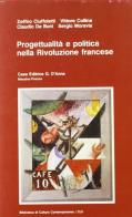 Progettualità e politica nella Rivoluzione francese di Zeffiro Ciuffoletti edito da D'Anna