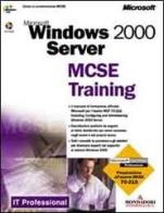 Microsoft Windows 2000 Server. MCSE Training edito da Mondadori Informatica