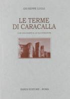 Le terme di Caracalla di Giuseppe Lugli edito da Scienze e Lettere