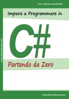 Impara a programmare in C# partendo da zero di Gabriele Grandinetti edito da Edizionifutura.Com