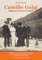 Camillo Golgi. Rapporti con la terra natale di Antonio Stefanini edito da Tipografia Poletti