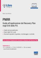 PNRR. Guida all'applicazione del Recovery plan negli enti della P.A. Con espansione online di Maria Carla Manca edito da Maggioli Editore