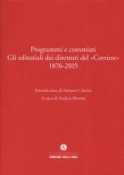 Programmi e commiati. Gli editoriali dei direttori del «Corriere» 1876-2015 edito da Fondazione Corriere della Sera