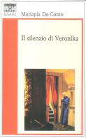 Il silenzio di Veronika di Mariapia De Conto edito da Santi Quaranta