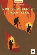 Viaggio al centro della terra. Con CD-Audio di Jules Verne edito da Biancoenero