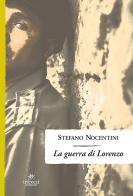 La guerra di Lorenzo di Stefano Nocentini edito da Intrecci Edizioni
