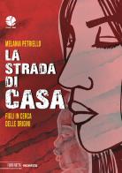 La strada di casa. Figli in cerca delle origini di Melania Petriello edito da Round Robin Editrice